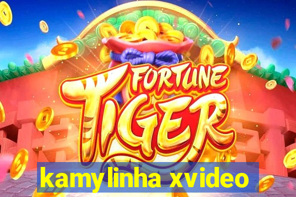 kamylinha xvideo